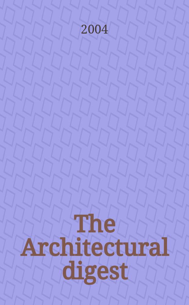 The Architectural digest : A pictorial digest of outstanding architecture, interior decorating and landscaping Established 1920. Vol.61, №7