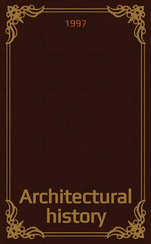 Architectural history : J. of the Soc. of archit. historians of Great Britain