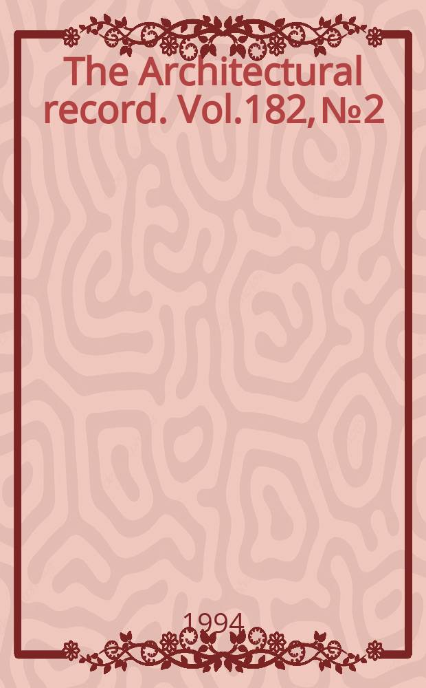 The Architectural record. Vol.182, №2 : (1995 Desktop directory)