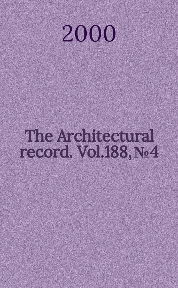 The Architectural record. Vol.188, №4