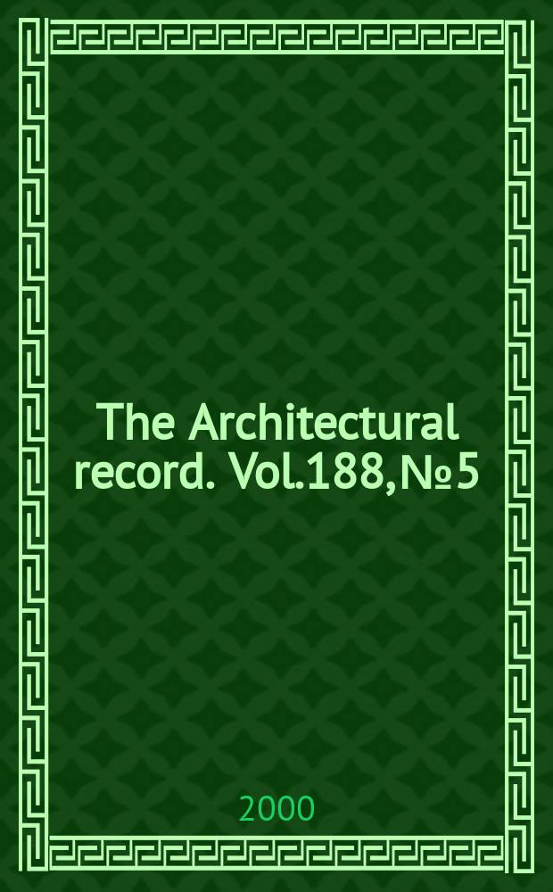 The Architectural record. Vol.188, №5