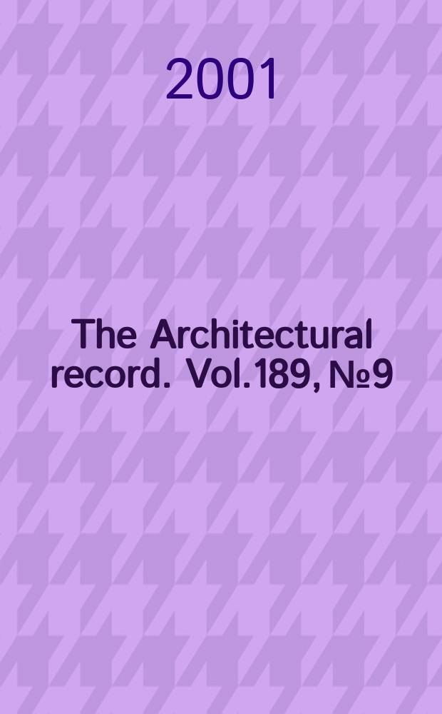 The Architectural record. Vol.189, №9