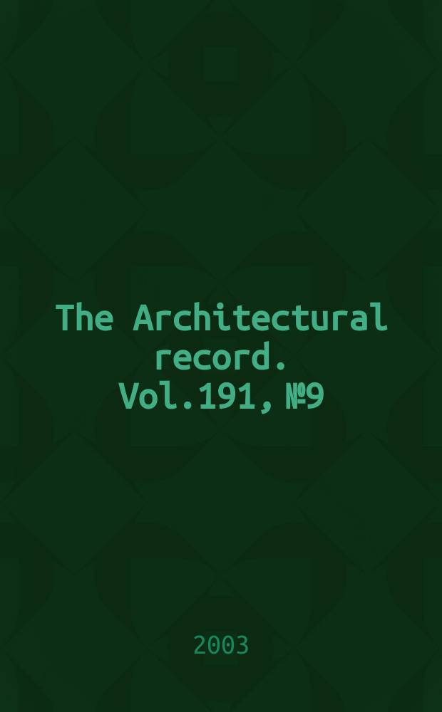 The Architectural record. Vol.191, №9
