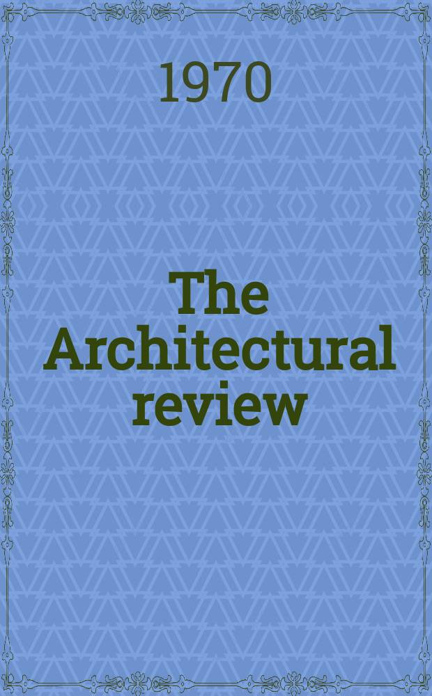 The Architectural review : A magazine of architecture & decoration. Vol.148, №886 : (Conservation)
