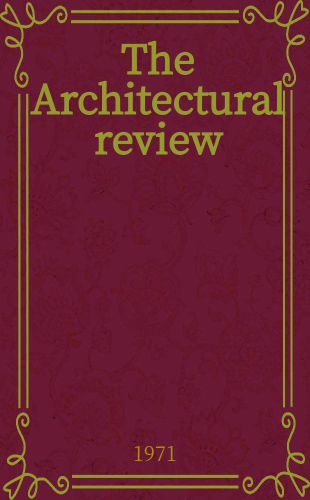 The Architectural review : A magazine of architecture & decoration. Vol.149, №892 : (Civilia)