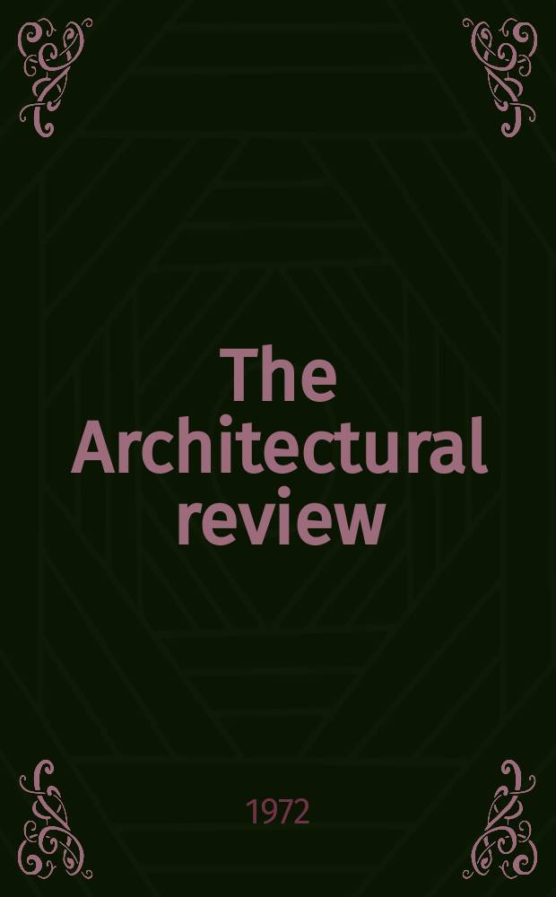 The Architectural review : A magazine of architecture & decoration. Vol.151, №903 : (New uses for old buildings)