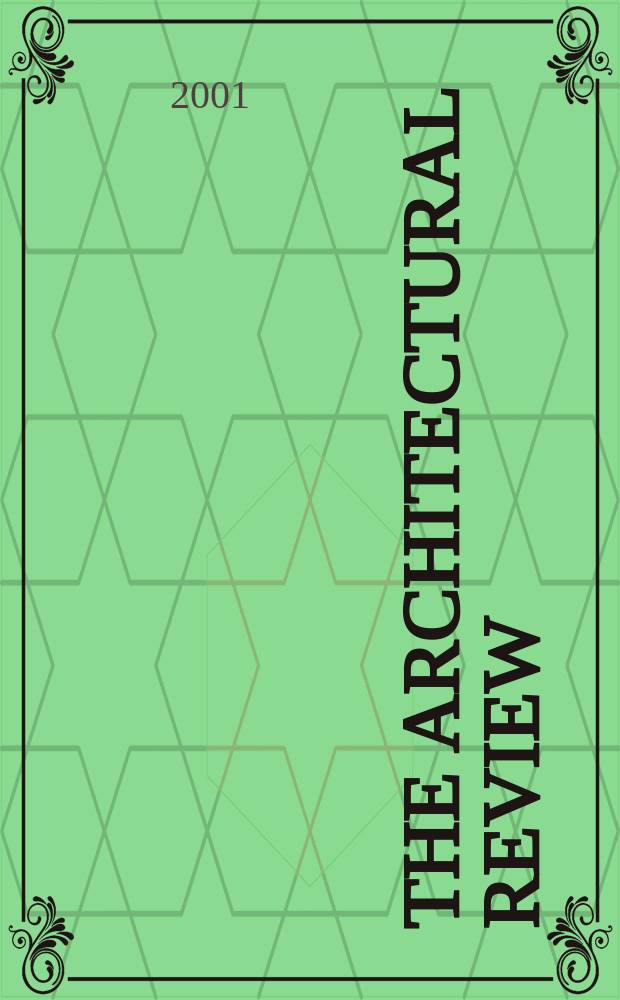 The Architectural review : A magazine of architecture & decoration. 2001, №1252