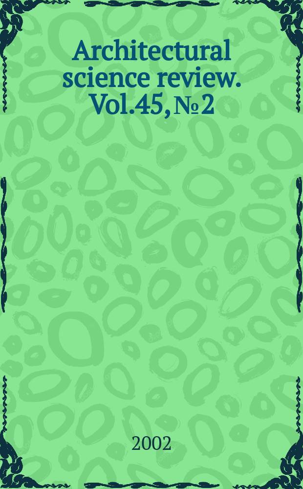 Architectural science review. Vol.45, №2