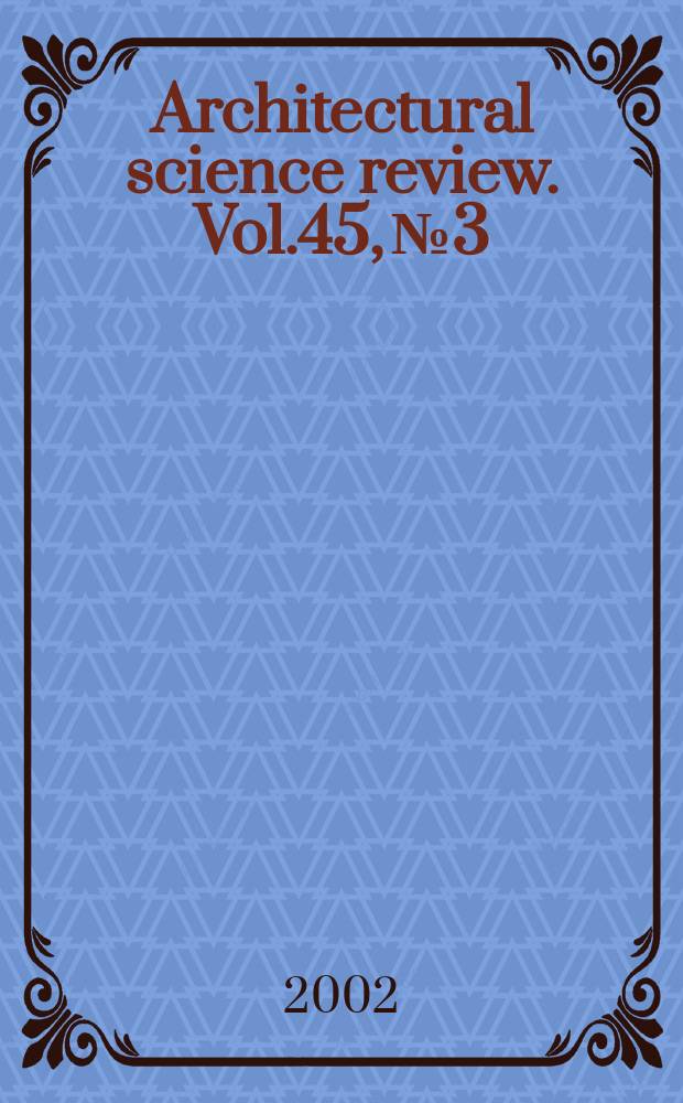 Architectural science review. Vol.45, №3