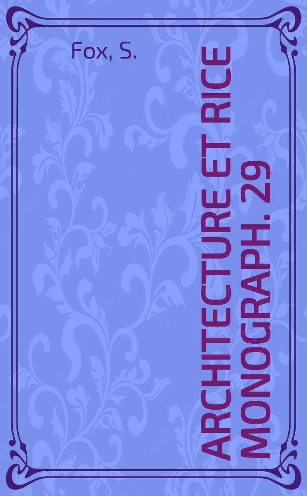 Architecture et Rice monograph. 29 : The general plan of the William M. Rice institute ...