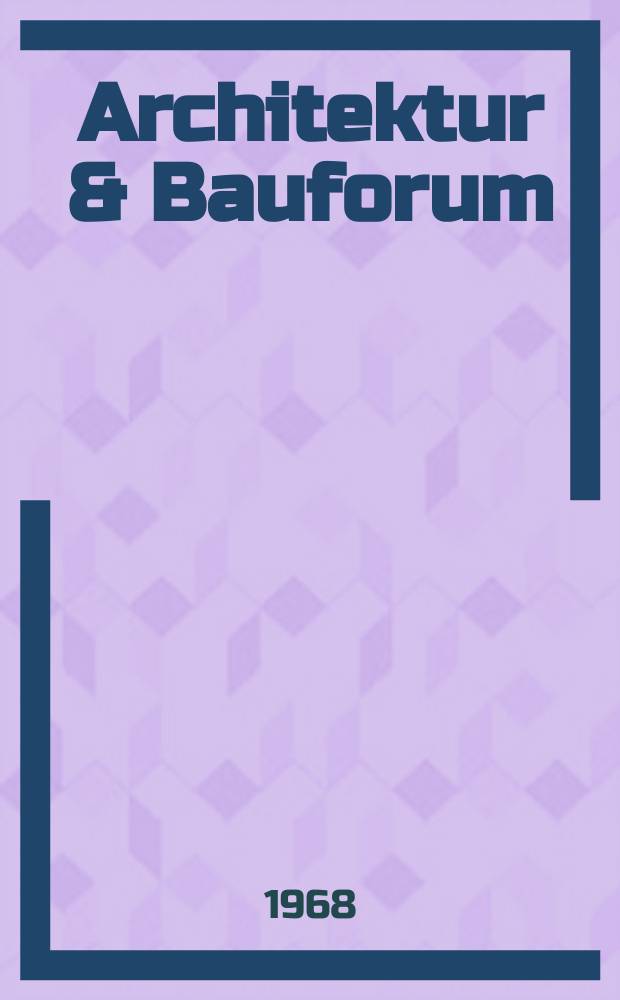 Architektur & Bauforum : Mit Mitteilungen des B&Ouml;TA (Bund. &ouml;sterr. Innenarchitekten)