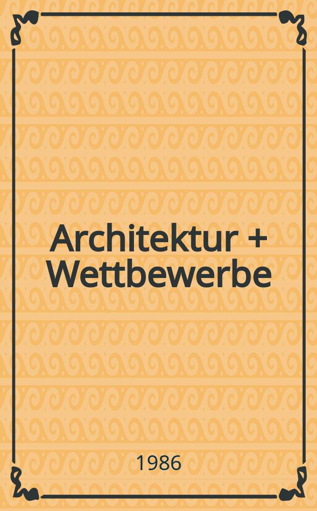 Architektur + Wettbewerbe : Intern. Vierteljahresschrift : Planen und Bauer für die ältere Generation