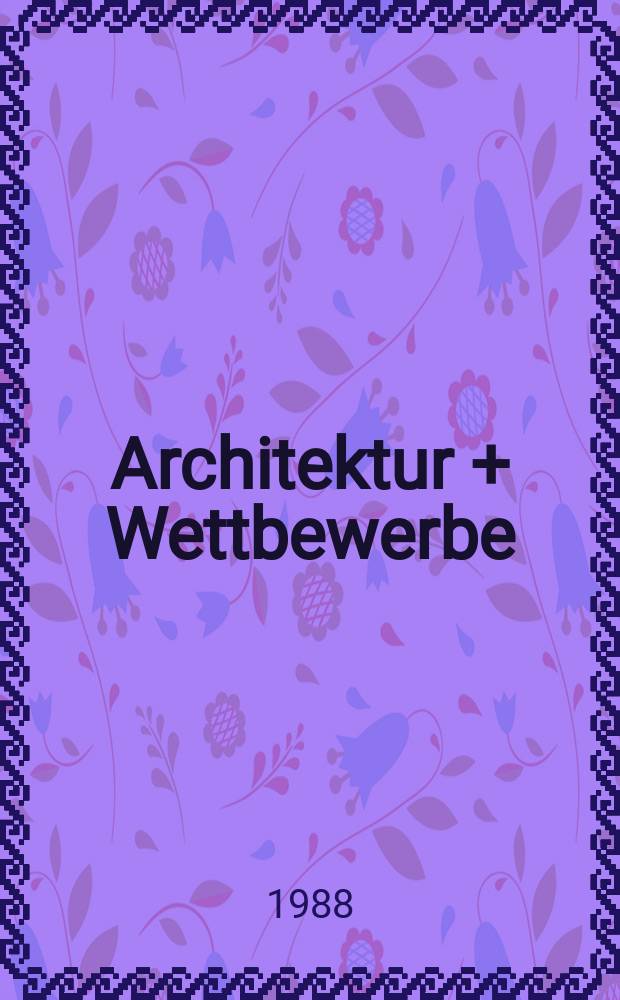 Architektur + Wettbewerbe : Intern. Vierteljahresschrift : Eine lebenswerte Umwelt für Senioren und Behinderte