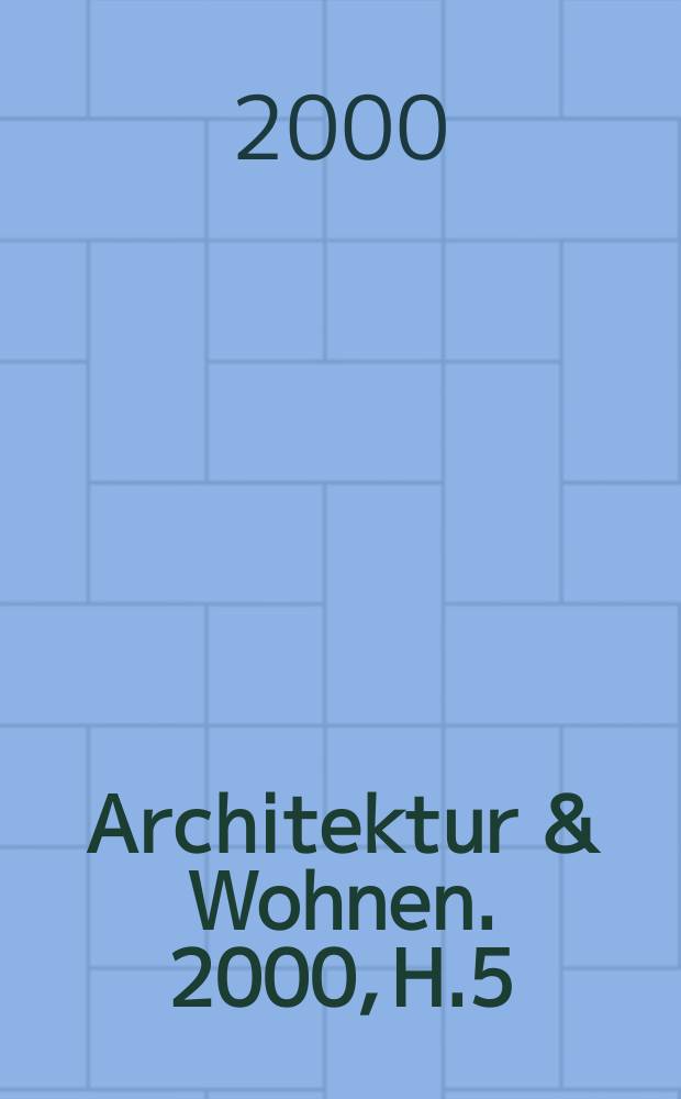 Architektur & Wohnen. 2000, H.5