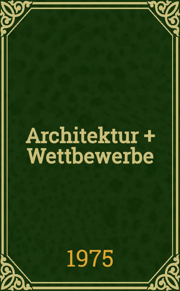 Architektur + Wettbewerbe : Intern. Vierteljahresschrift. 83 : Zentren der Begegnung