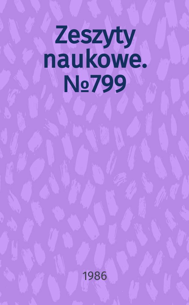 Zeszyty naukowe. №799