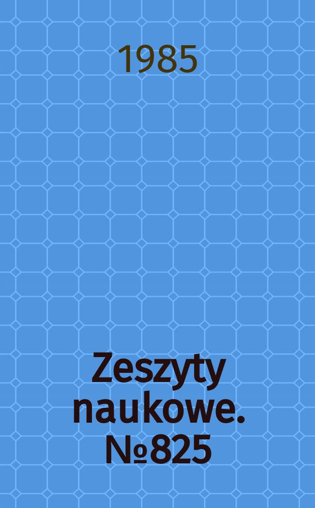Zeszyty naukowe. №825 : Problemy za gospodarowania ...
