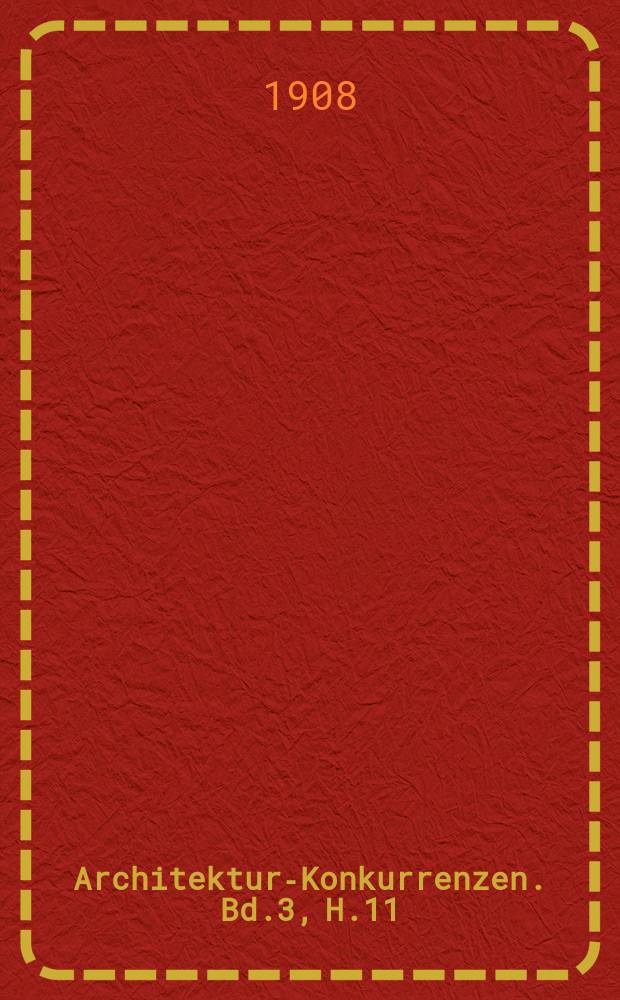 Architektur-Konkurrenzen. Bd.3, H.11/12 : Krankenhaus der jüdischen Gemeinde zu Berlin