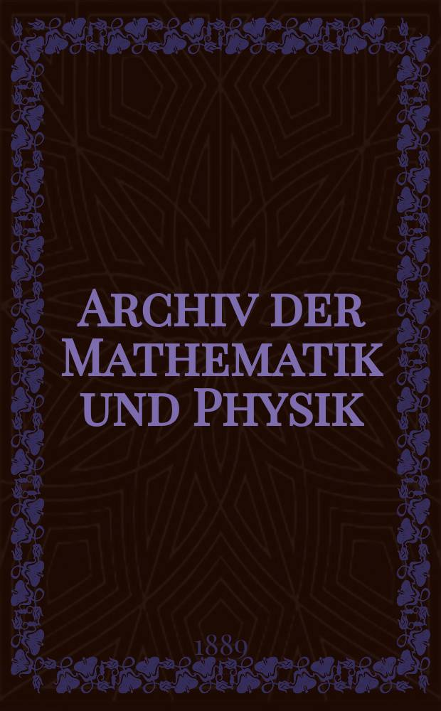 Archiv der Mathematik und Physik : Mit besonderer Rücksicht auf die Bedürfnisse der Lehrer an höhern Unterrichtsanstalten. T.7