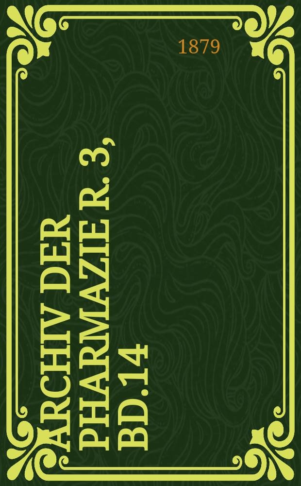 Archiv der Pharmazie R. 3, Bd.14(214) : Eine Zeitschrift des allgemeinen deutschen Apotheke-Vereins. R. 3, Bd.14(214)
