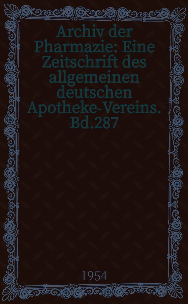 Archiv der Pharmazie : Eine Zeitschrift des allgemeinen deutschen Apotheke-Vereins. Bd.287 (Jg.59 der Berichte ...), Указатель