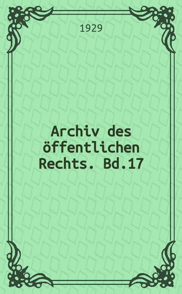 Archiv des öffentlichen Rechts. Bd.17(56), H.2