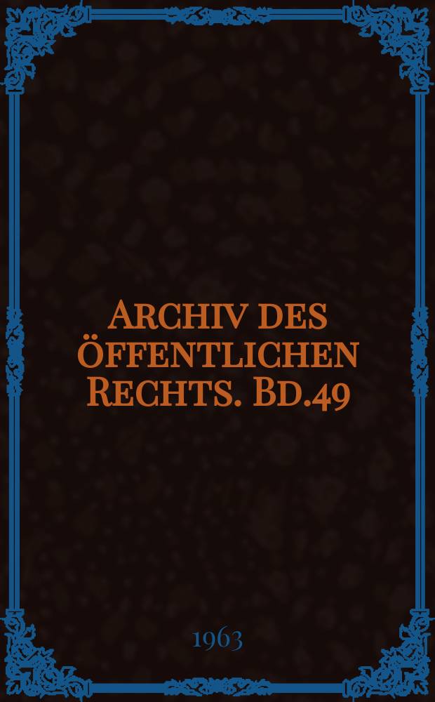 Archiv des öffentlichen Rechts. Bd.49(88), H.2