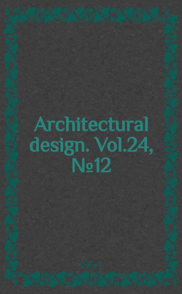 Architectural design. Vol.24, №12 : The cladding of framed buildings