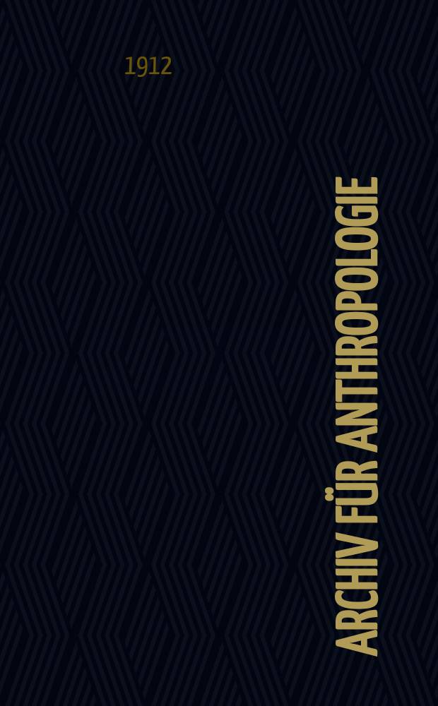 Archiv f&uuml;r Anthropologie : Zeitschrift f&uuml;r Naturgeschichte und Urgeschichte des Menschen Organ der Deutschen Gesellschaft f&uuml;r Anthropologie, Ethnologie und Urgeschichte. Bd.11(39)
