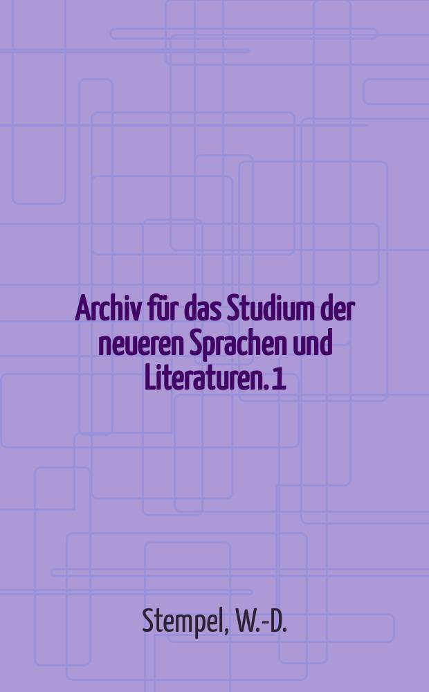 Archiv für das Studium der neueren Sprachen und Literaturen. 1 : Untersuchungen zur Satzverknüpfung im altfranzösischen
