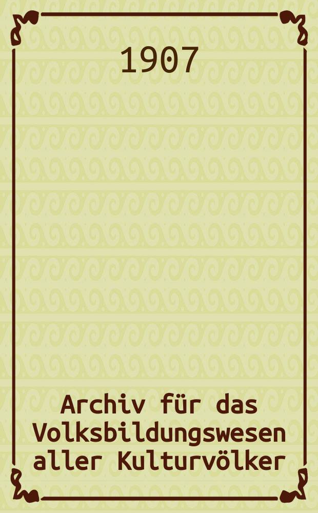 Archiv für das Volksbildungswesen aller Kulturvölker