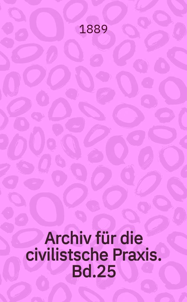 Archiv für die civilistsche Praxis. Bd.25(75), H.3