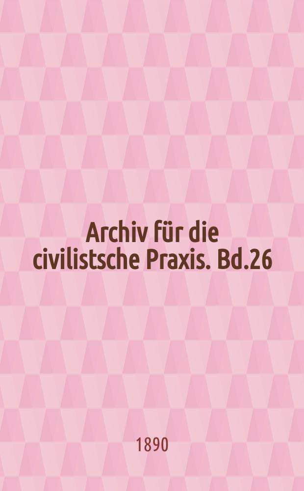 Archiv für die civilistsche Praxis. Bd.26(76), H.3