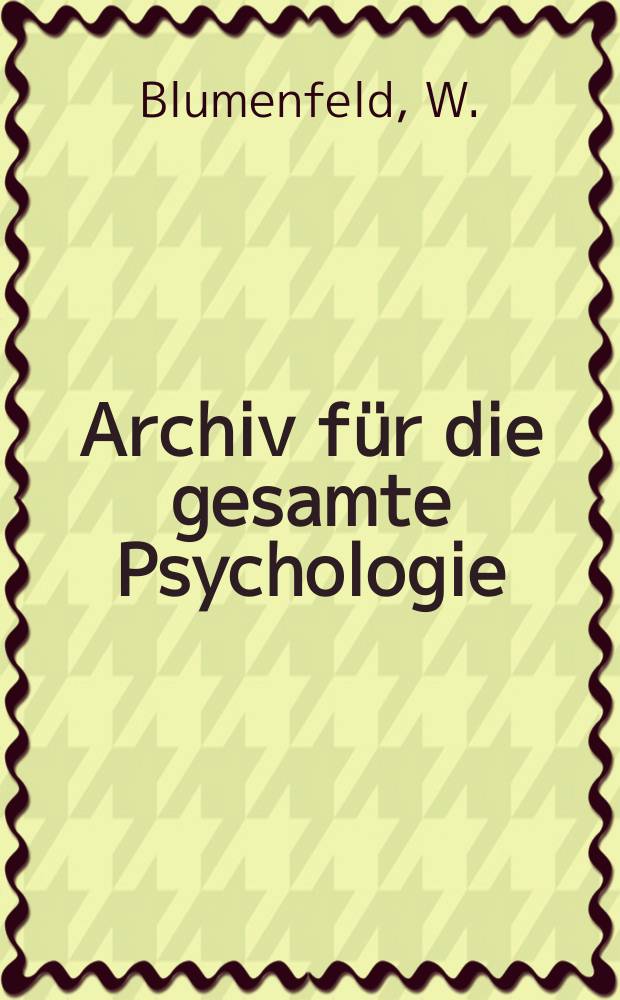 Archiv für die gesamte Psychologie : Organ der Deutschen Gesellschaft für Psychologie. 3 : Urteil und Beurteilung