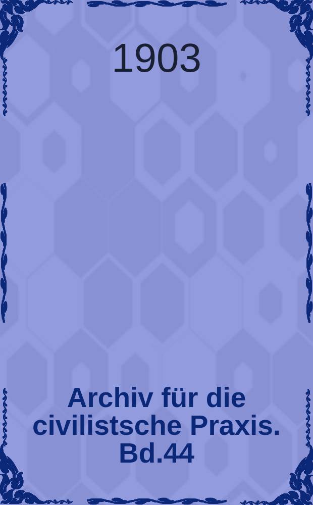 Archiv für die civilistsche Praxis. Bd.44(94), H.3