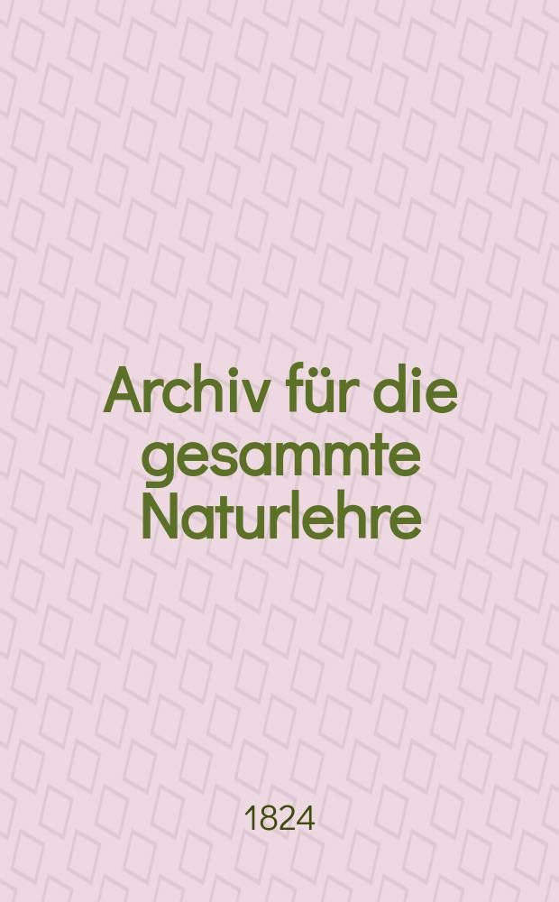 Archiv für die gesammte Naturlehre