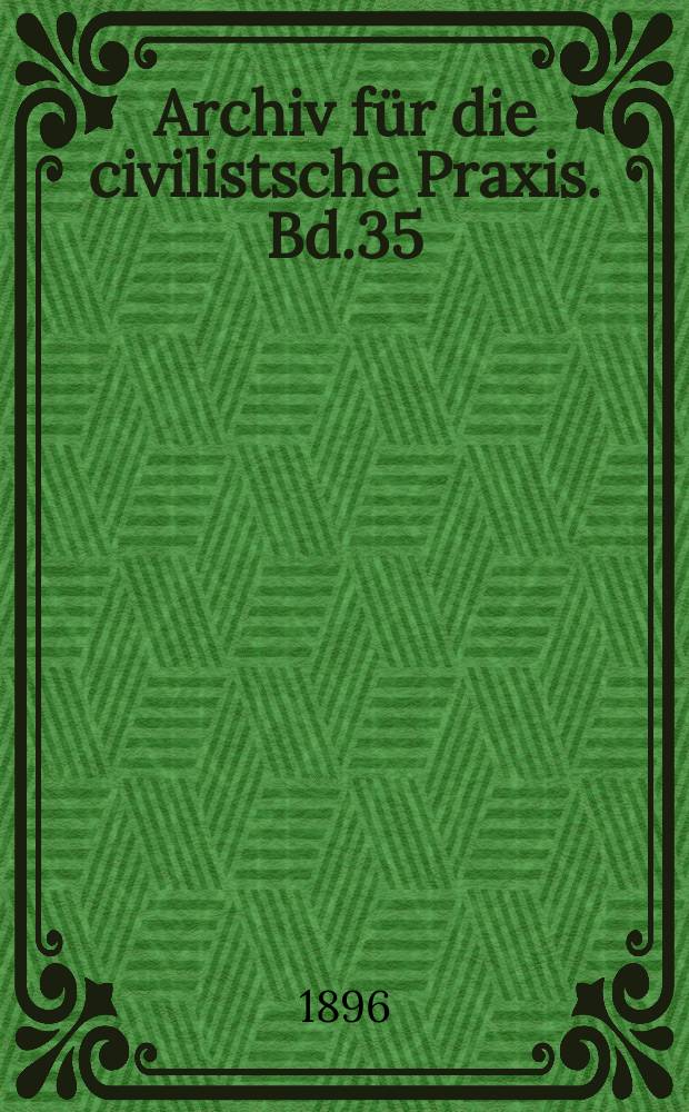 Archiv für die civilistsche Praxis. Bd.35(85), H.2