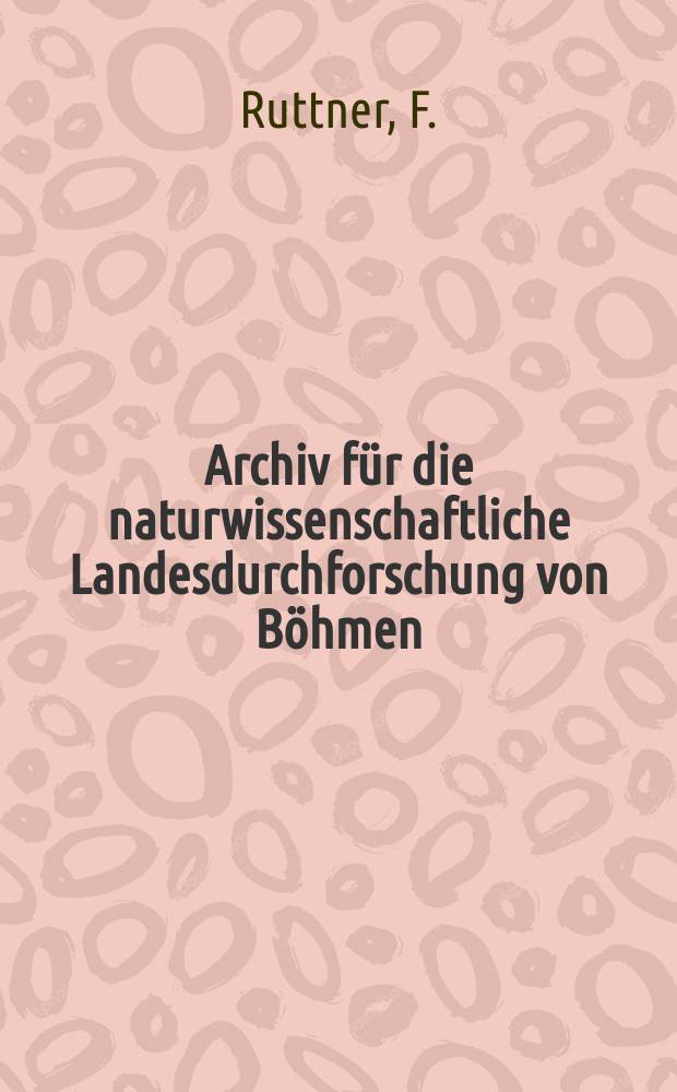 Archiv für die naturwissenschaftliche Landesdurchforschung von Böhmen : Hrsg. von den beiden comités für die Landesdurchforschung. Bd.13, №4 : Die Mikroflora der Prager Wasserleitung