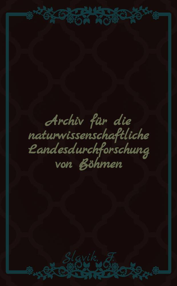 Archiv für die naturwissenschaftliche Landesdurchforschung von Böhmen : Hrsg. von den beiden comités für die Landesdurchforschung. Bd.14, №2 : Spilitische Ergussgesteine im Präkambrium zwischen Kladno und Klattau