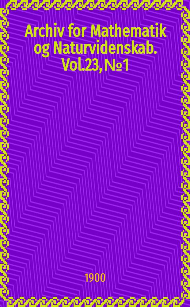 Archiv for Mathematik og Naturvidenskab. Vol.23, №1 : Kemiske of fysiologiske Studier over Guanylsyren