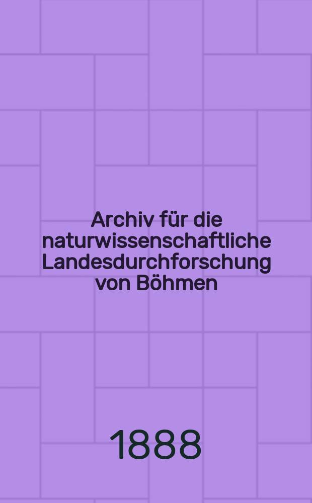 Archiv für die naturwissenschaftliche Landesdurchforschung von Böhmen : Hrsg. von den beiden comités für die Landesdurchforschung. Bd.6, №6 : Prodromus der Algenflora von Böhmen