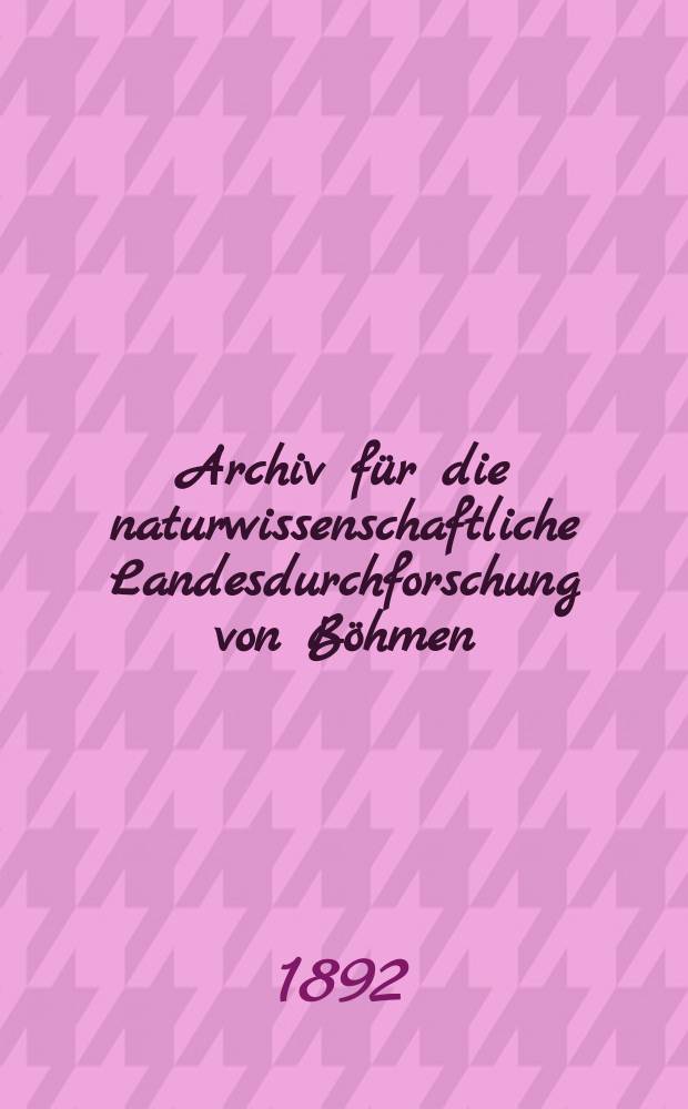 Archiv für die naturwissenschaftliche Landesdurchforschung von Böhmen : Hrsg. von den beiden comités für die Landesdurchforschung. Bd.8, №2 : Untersuchungen über die Fauna der Gewässer Böhmens ...