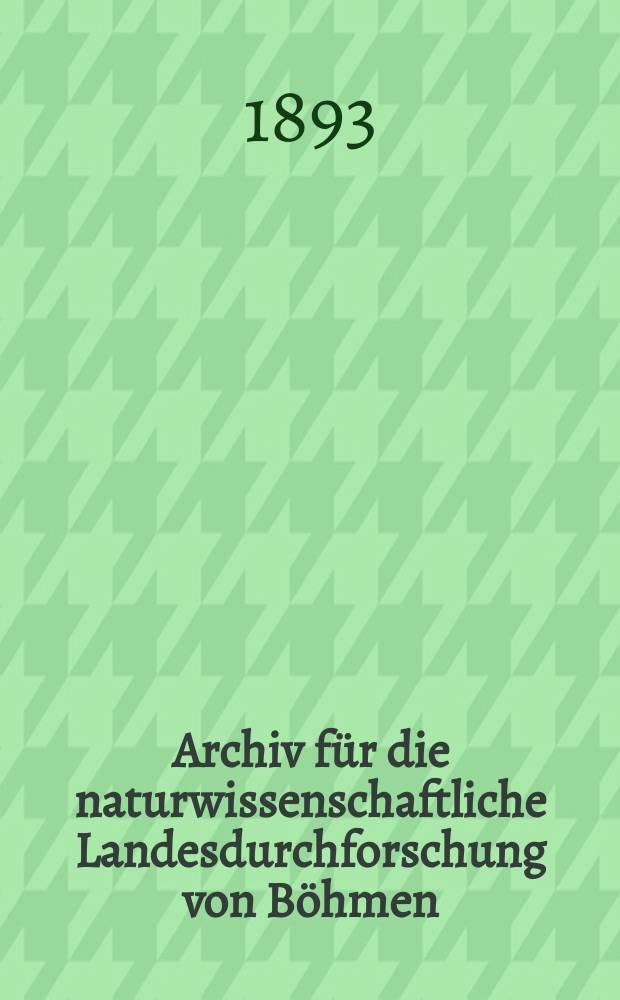 Archiv für die naturwissenschaftliche Landesdurchforschung von Böhmen : Hrsg. von den beiden comités für die Landesdurchforschung. Bd.8, №6 : Untersuchungen über die Fauna der Gewässer Böhmens