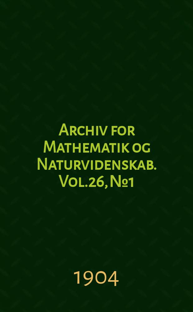 Archiv for Mathematik og Naturvidenskab. Vol.26, №1 : Ueber homogene Differenzen gleichungen, die gemeinsams Lösungen besitzen