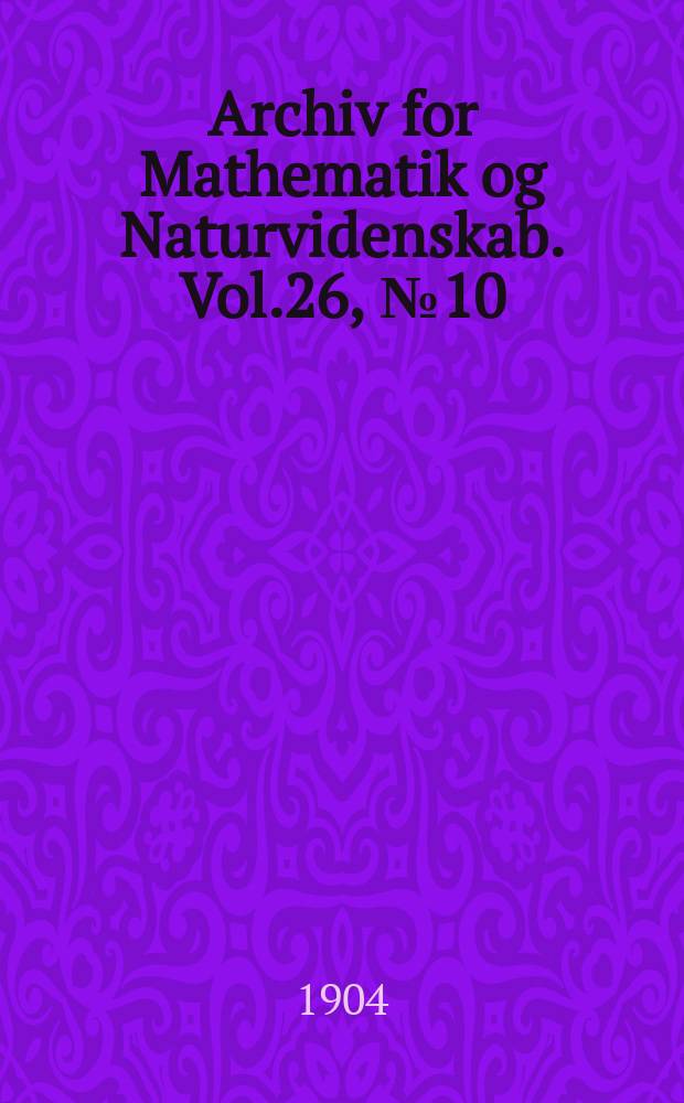 Archiv for Mathematik og Naturvidenskab. Vol.26, №10 : Nogle talthenretiske sætninger