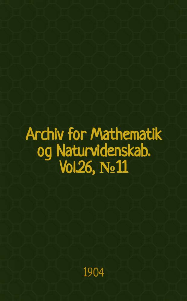 Archiv for Mathematik og Naturvidenskab. Vol.26, №11 : Om den elektriske ledningsevne i vaad sand