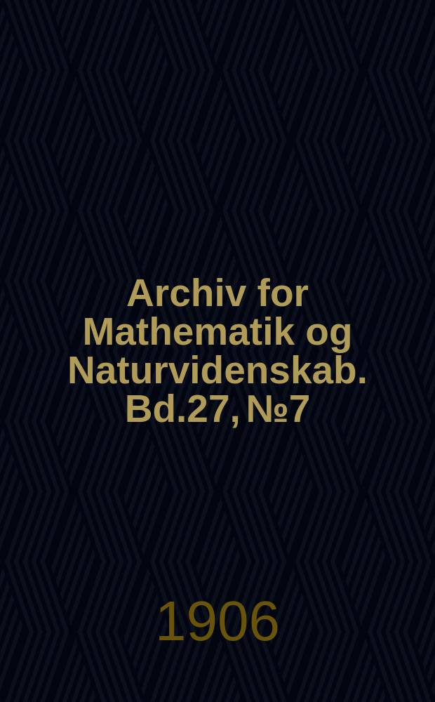 Archiv for Mathematik og Naturvidenskab. Bd.27, №7 : Bidrag til kjendskaben om muldens sammensætning
