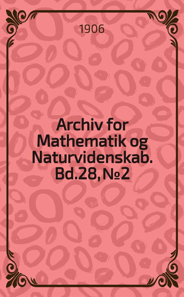 Archiv for Mathematik og Naturvidenskab. Bd.28, №2 : On the trajectories of electric corpuscles in space ...