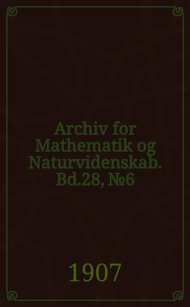 Archiv for Mathematik og Naturvidenskab. Bd.28, №6 : Øvre Mjøkedalsvand