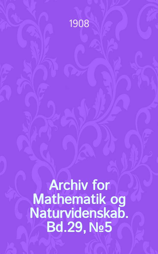 Archiv for Mathematik og Naturvidenskab. Bd.29, №5 : Glaciale studiestreiftog
